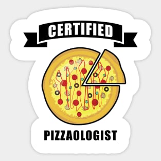 Certified Pizzaologist - Funny Pizza Quote Sticker